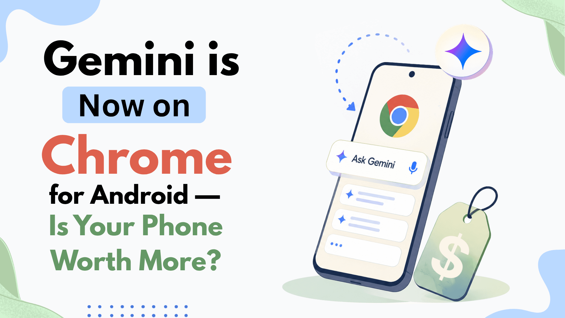 Gemini is now on Chrome for Android — Is Your Phone Worth More?